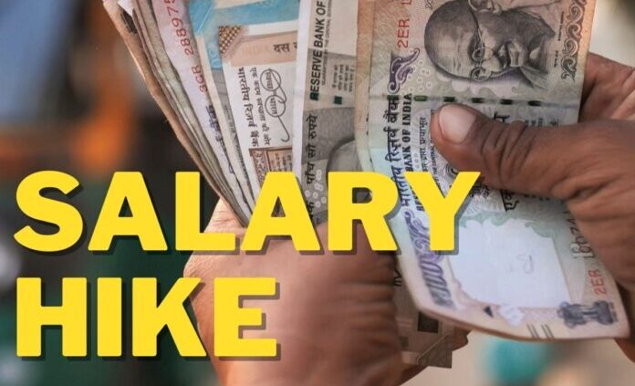 salary hike, वेतनमान , New Pay Scale, Sixth Pay Scale, Employees Salary